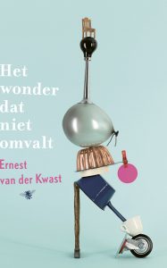 Kwast Ernest van der - Het wonder dat niet omvalt